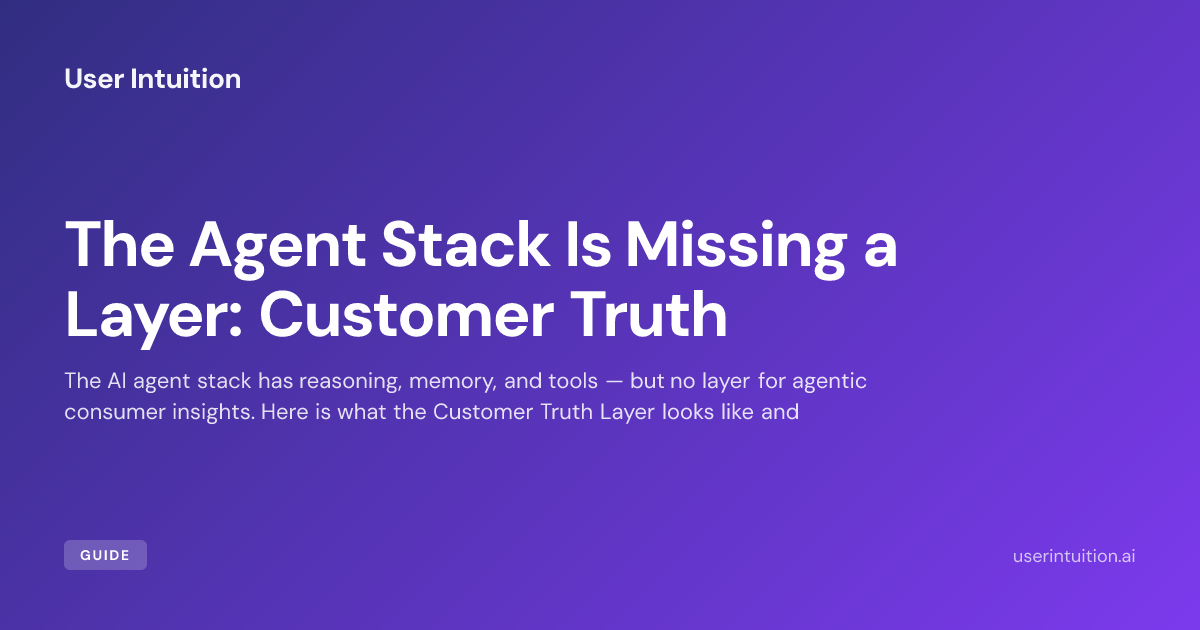 The Agent Stack Is Missing a Layer: Customer Truth