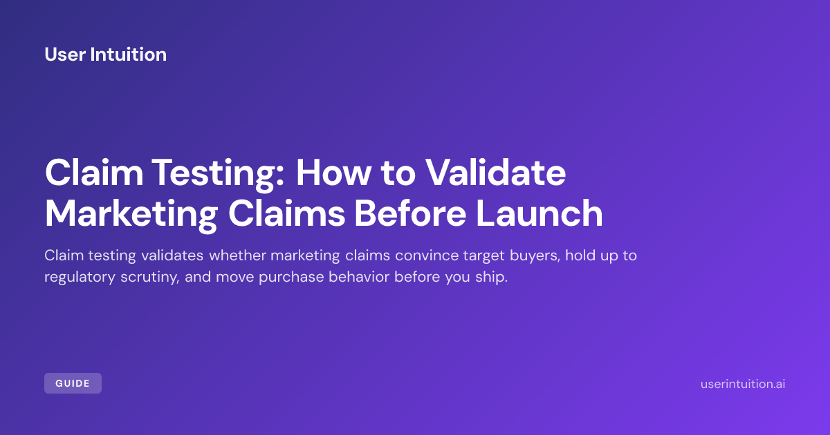Claim Testing: How to Validate Marketing Claims Before Launch