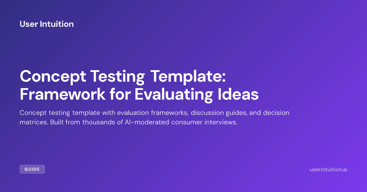 Concept Testing Template: Framework for Evaluating Ideas