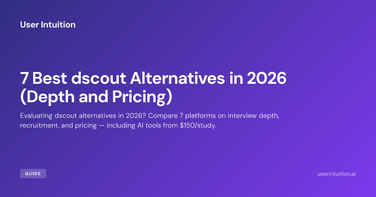 7 Best dscout Alternatives in 2026 (Depth and Pricing)