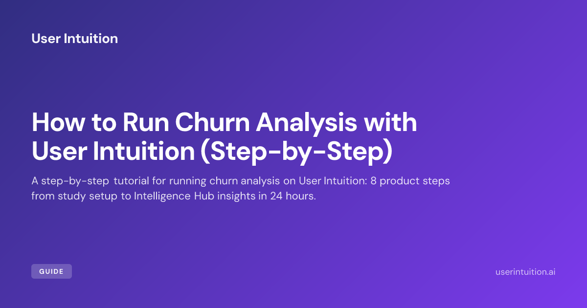 How to Run Churn Analysis with User Intuition (Step-by-Step)