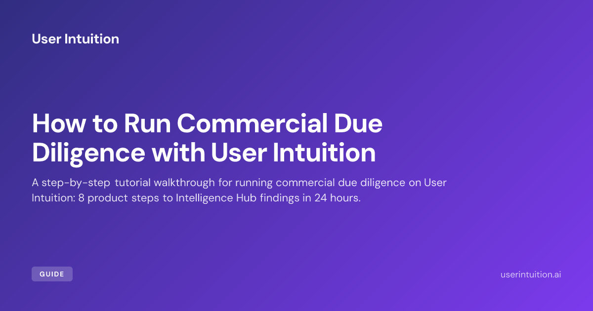 How to Run Commercial Due Diligence with User Intuition
