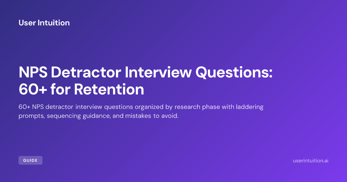 NPS Detractor Interview Questions: 60+ for Retention