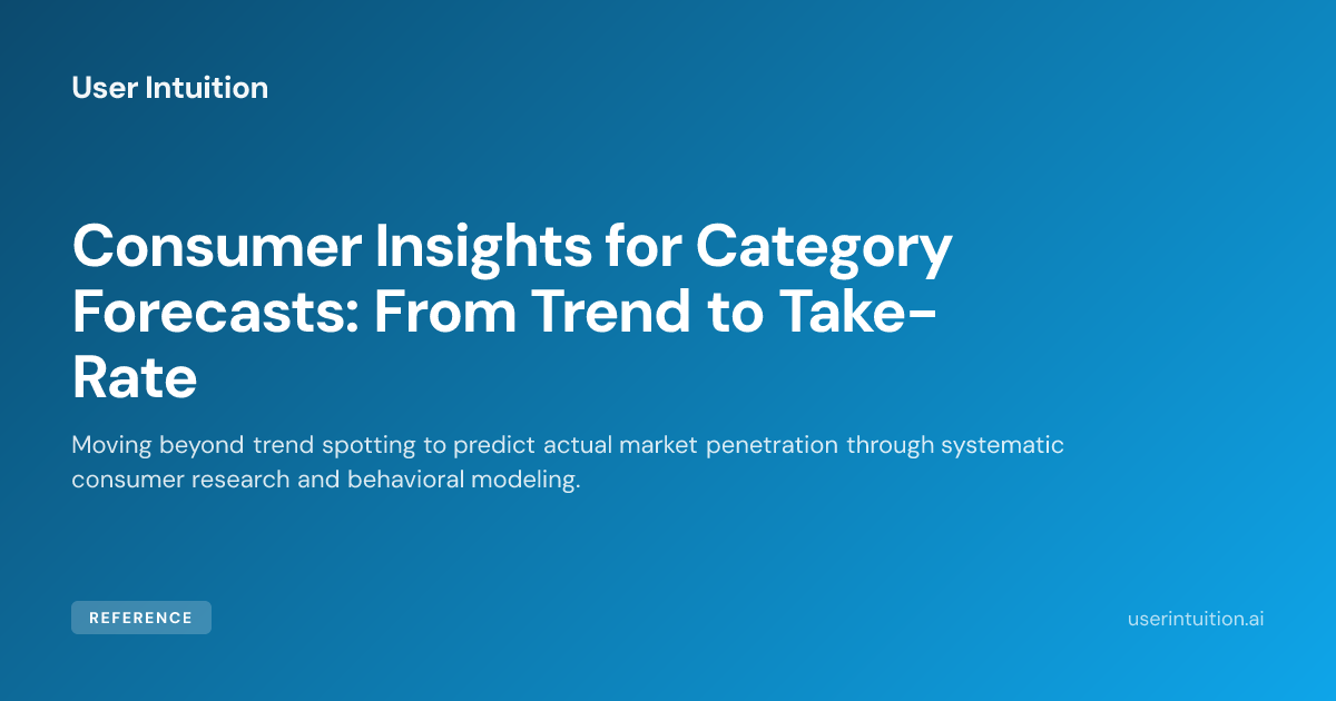 Rate Intuitive Consumer Insights for Category Forecasts: From Trend to Take-Rate