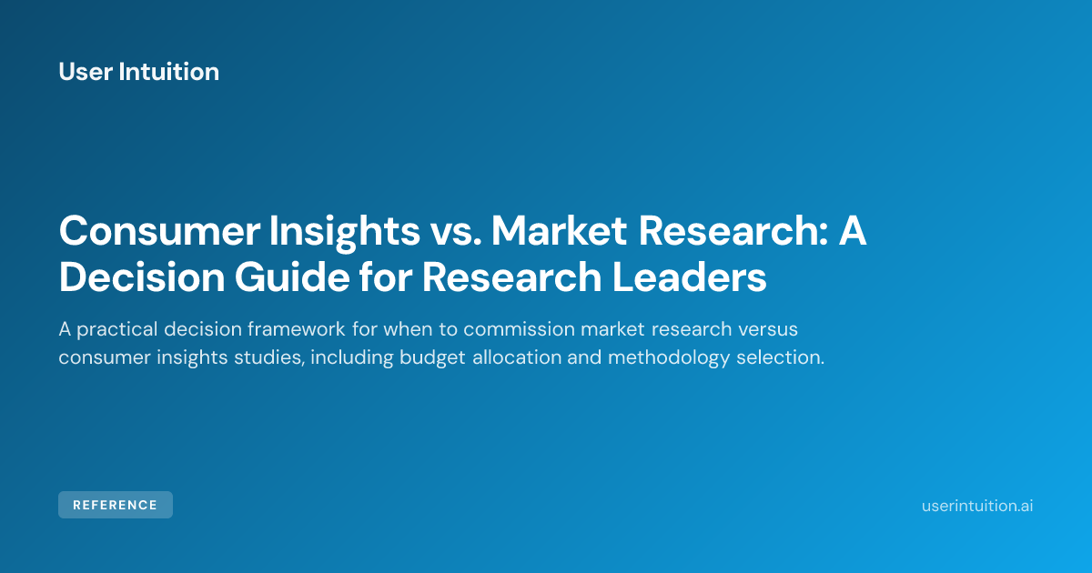 Consumer Insights vs. Market Research: A Decision Guide for Research ...