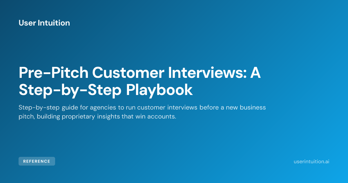 How to Run Customer Interviews for a New Client Pitch
