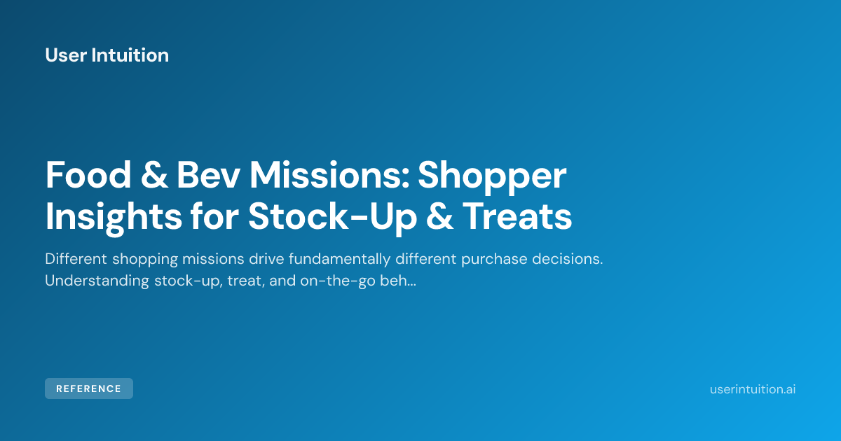 Food & Bev Missions: Shopper Insights for Stock-Up & Treats