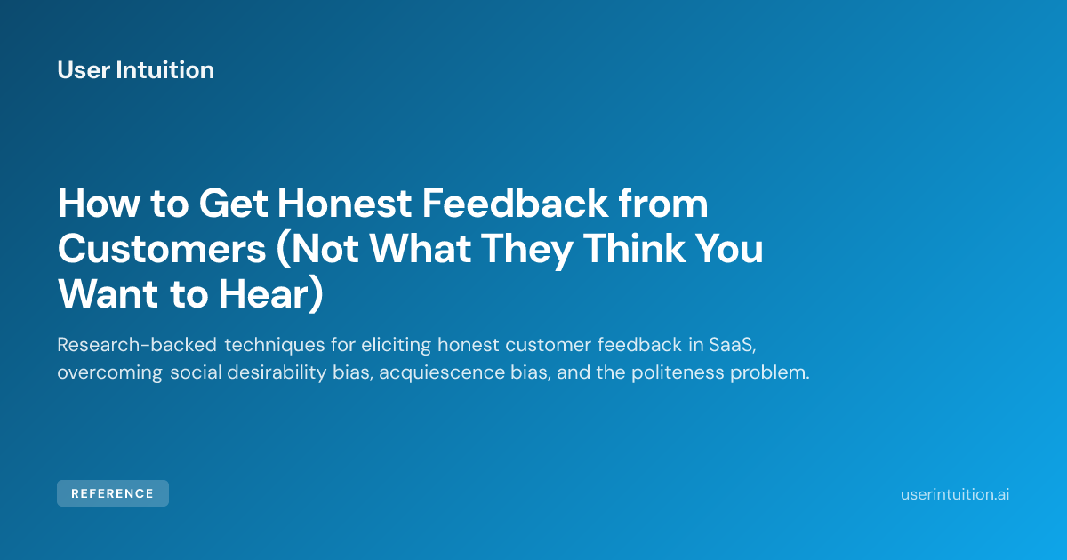 Honest Guide How to Get Honest Feedback from Customers (Not What They Think You Want ...
