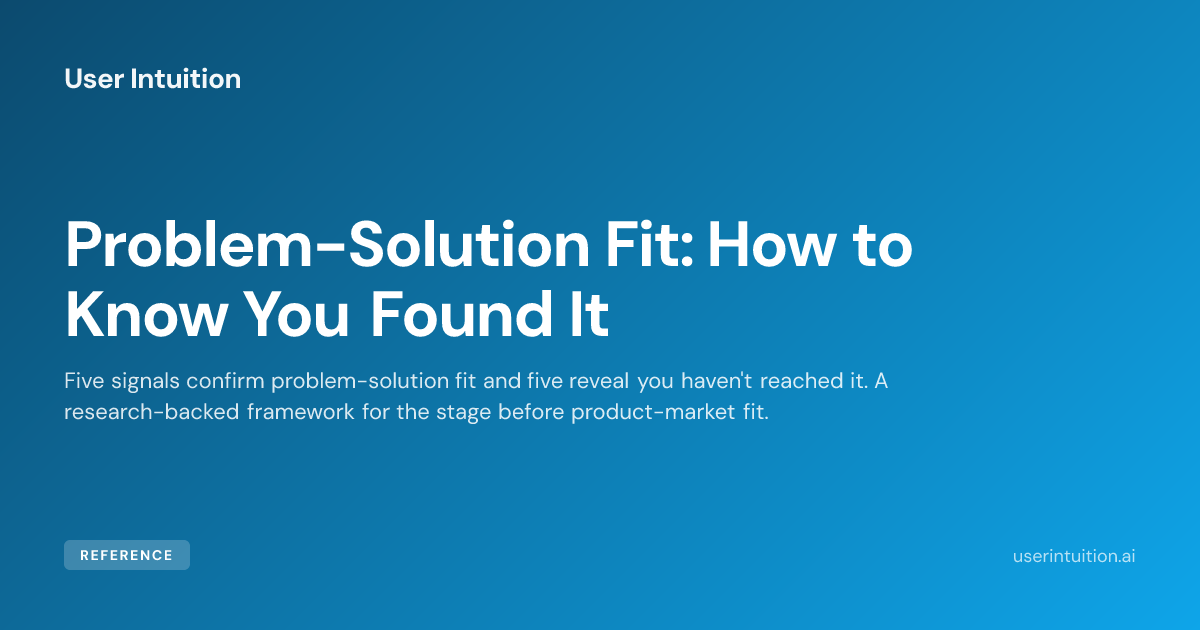 Problem-Solution Fit: How to Know You Found It