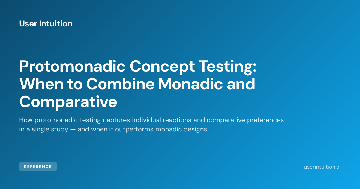 Protomonadic Concept Testing: When to Combine Monadic and Comparative